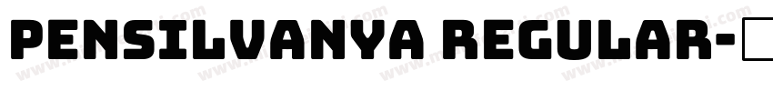 Pensilvanya Regular字体转换
